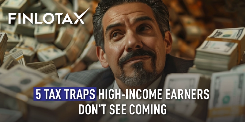 5 Tax Traps High-Income Earners Dont See Coming