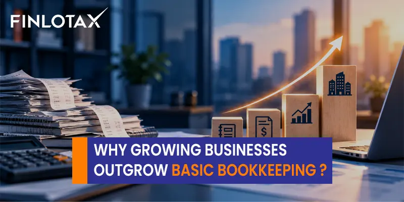 Why Growing Businesses Outgrow Basic Bookkeeping