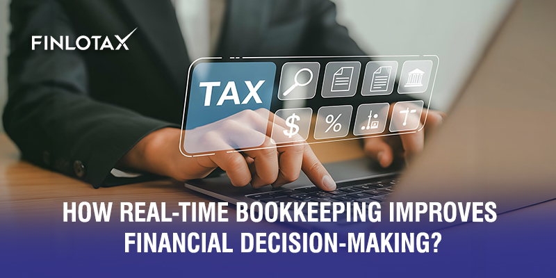 How Real-Time Bookkeeping Improves Financial Decision-Making